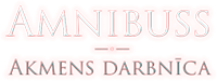 Amnibuss – Akmens darbnīca